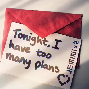 Tonight, I Have Too Many Plans by jeminix2