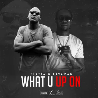 What U up On by Lavaman