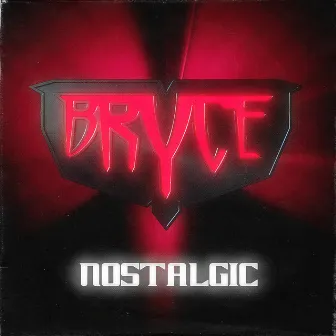 Nostalgic by Bryce Bowyn