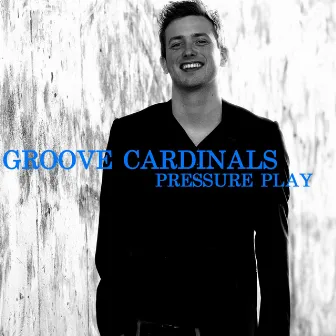 Pressure Play by Groove Cardinals