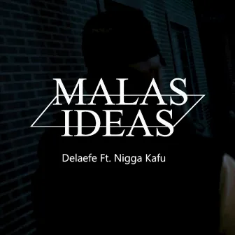 Malas Ideas by Delaefe