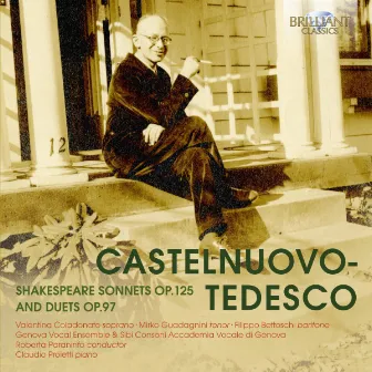 Castelnuovo-Tedesco: Shakespeare Sonnets, Op. 125 & Duets, Op. 97 by Mirko Guadagnini