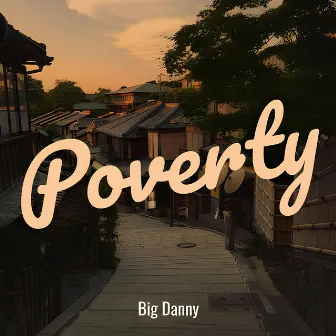 Poverty by Big Danny