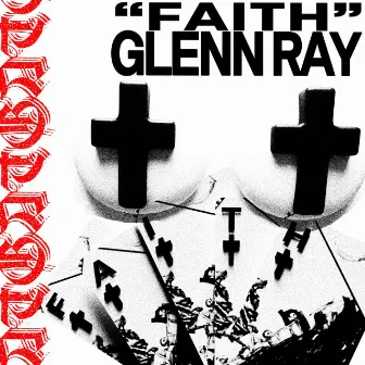 Faith by Glenn Ray