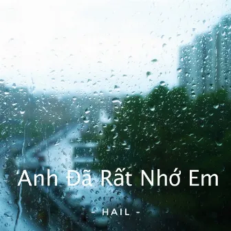 Anh Đã Rất Nhớ Em by Hail