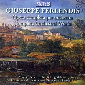 Ferlendis: Complete Orchestral Works by Marino Bedetti