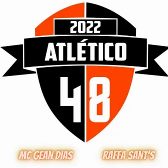 Atlético 48 by Mc Gean Dias