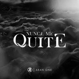 Nunca Me Quité by Aran One