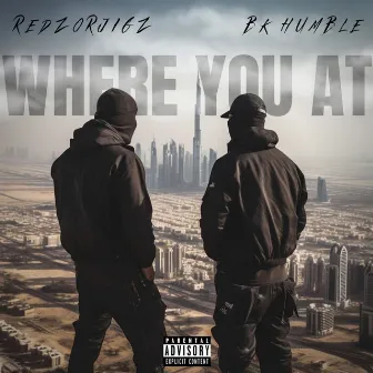 Where You At by BK Humble