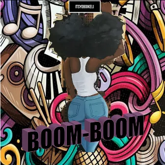 Boom-Boom by ItsYoBoiKeli