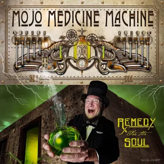 Remedy for the Soul by Mojo Medicine Machine