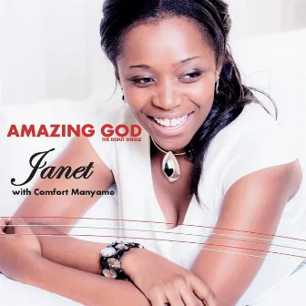 Amazing God (feat. Comfort Manyame) by Janet