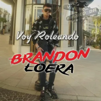 Voy Roleando by Brandon Loera