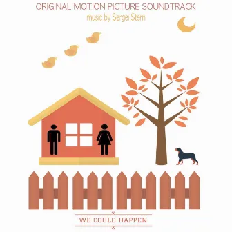 We Could Happen (Original Motion Picture Soundtrack) by Sergei Stern