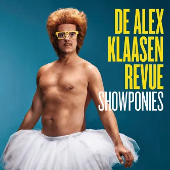 De Alex Klaasen Revue - Showponies (Live) by Alex Klaasen