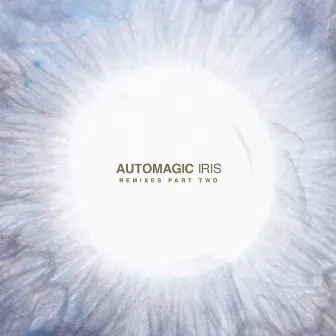 Iris (The Remixes Part Two) by Automagic