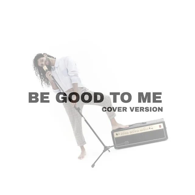 Be Good to Me - Cover