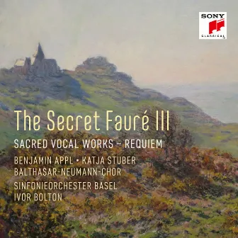 The Secret Fauré 3: Sacred Vocal Works by Katja Stuber