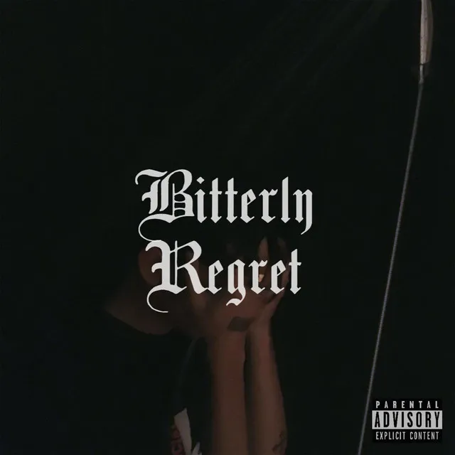 Bitterly Regret