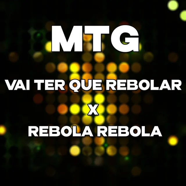 MTG - VAI TER QUE REBOLAR X REBOLA REBOLA - Live