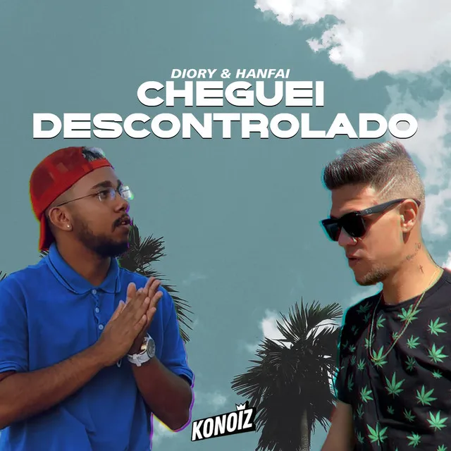 Cheguei Descontrolado