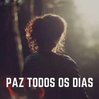 Paz Todos OS Dias by Musicoterapia New Age