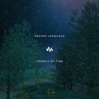 Vessels of Time by Fading Language