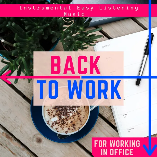 Back to Work - Instrumental Easy Listening Music for Working in Office