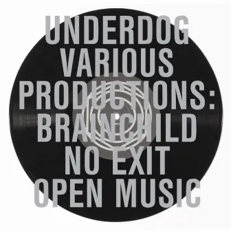 Underdog Various Productions by The Brainchild