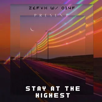 STAY AT THE HIGHEST by ZEFYX