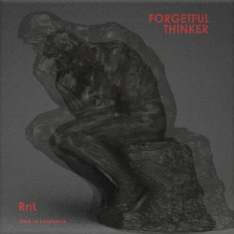 Forgetful Thinker by Rock na Lavanderia