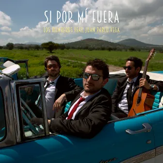 Si por Mi Fuera by Los Rumberos