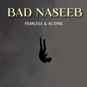 Bad Naseeb by Ac Sync