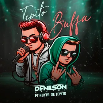 Tepito Buffa by Denilson Dj