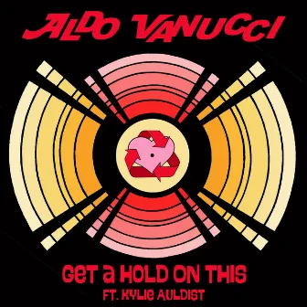 Get a Hold on This by Aldo Vanucci