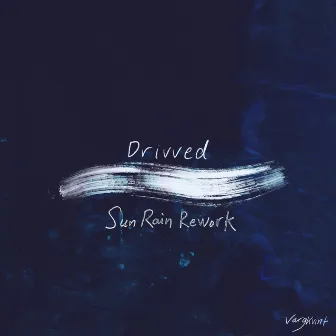 Drivved (Sun Rain Rework) by Vargkvint