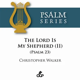 The Lord is My Shepherd (II) by Christopher Walker