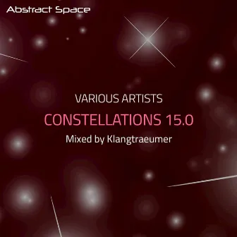 Constellations 15.0 (Compiled & Mixed by Klangtraeumer) by Klang Traeumer