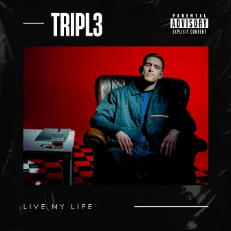 Live My Life by TRIPL3