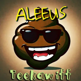 Tookawiff by Aleeus