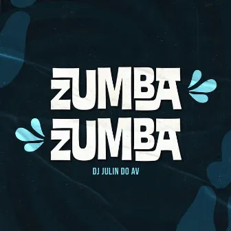 Zumba Zumba by DJ JULIN DO AV