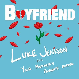 Boyfriend by Luke Jenison