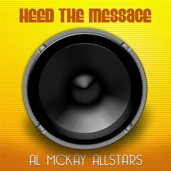 Heed The Message by Al McKay Allstars