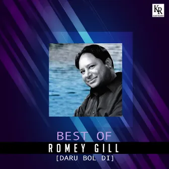 Best of Romey Gill (Daru Bol Di) by Romey Gill