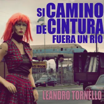 Si Camino de Cintura Fuera un Río by Leandro Tornello