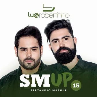 Sertanejo Mashup 15 by Lu & Robertinho