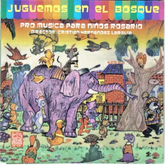 Juguemos en el Bosque by Pro Musica Para Niños Rosario