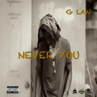 Never You by G LAW