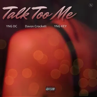 Talk Too Me by Yng DC