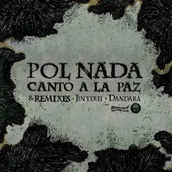 Canto a la Paz (Remixes) by Pol Nada